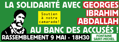 L'État veut réprimer la solidarité avec Georges Abdallah ? Faisons du vendredi 9 mai une journée de solidarité, à Paris et au Liban